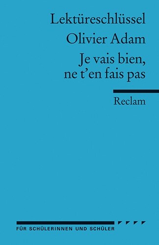 Lektureschlussel zu Olivier Adam: Je vais bien, ne ten fais pas (Paperback)