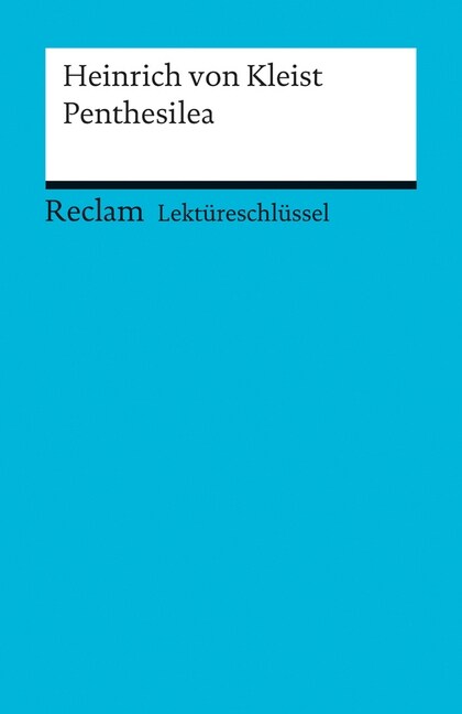 Lektureschlussel zu Heinrich von Kleist: Penthesilea (Paperback)