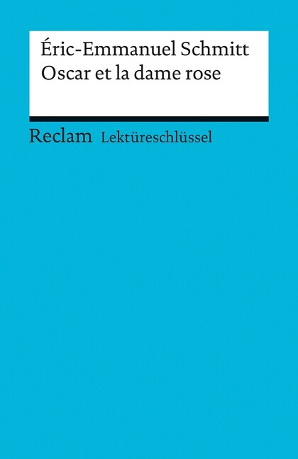 Lektureschlussel zu Eric-Emmanuel Schmitt: Oscar et la dame rose (Paperback)