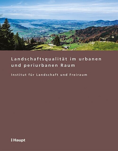 Landschafts- und Freiraumqualitat im urbanen und periurbanen Raum (Paperback)