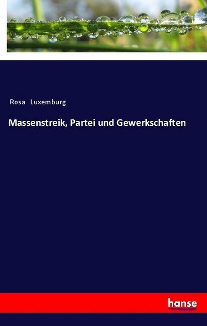 Massenstreik, Partei und Gewerkschaften (Paperback)