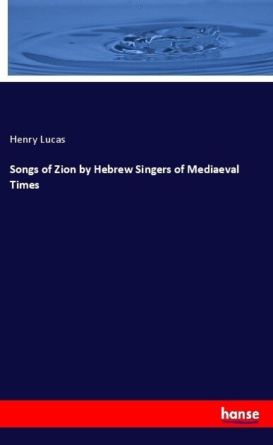 Songs of Zion by Hebrew Singers of Mediaeval Times (Paperback)