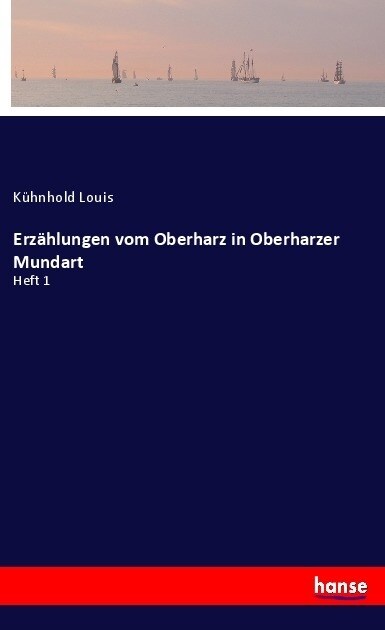 Erz?lungen vom Oberharz in Oberharzer Mundart: Heft 1 (Paperback)