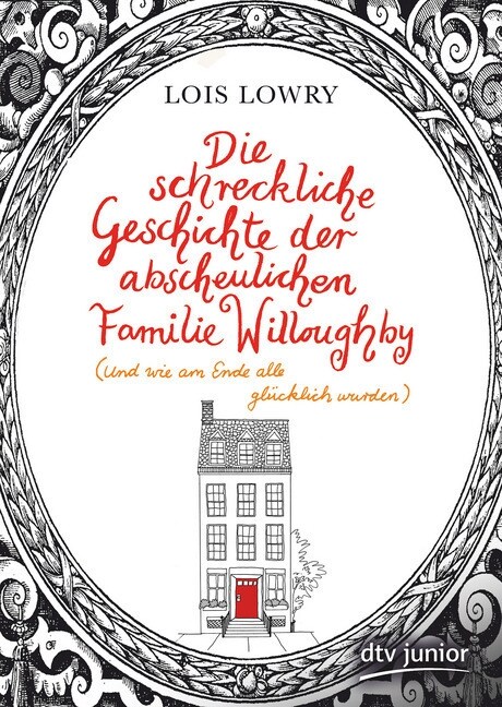 Die schreckliche Geschichte der abscheulichen Familie Willoughby (und wie am Ende alle glucklich wurden) (Hardcover)