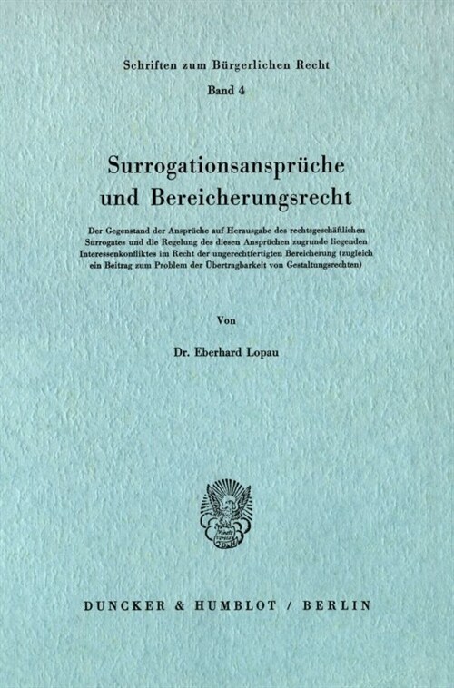 Surrogationsanspruche Und Bereicherungsrecht: Der Gegenstand Der Anspruche Auf Herausgabe Des Rechtsgeschaftlichen Surrogates Und Die Regelung Des Die (Paperback)