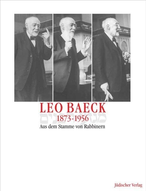 Leo Baeck 1873-1956, Aus dem Stamme von Rabbinern (Hardcover)