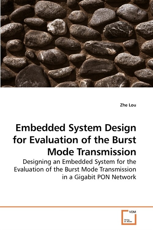 Embedded System Design for Evaluation of the Burst Mode Transmission (Paperback)