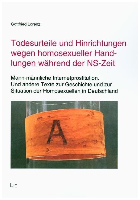 Todesurteile und Hinrichtungen wegen homosexueller Handlungen wahrend der NS-Zeit (Paperback)