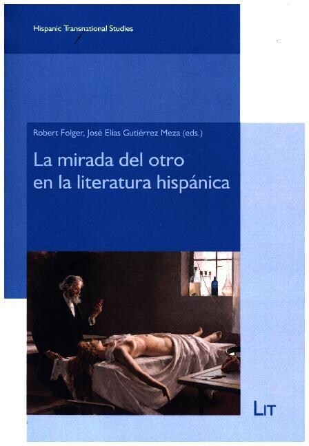 La mirada del otro en la Literatura Hispanica (Paperback)