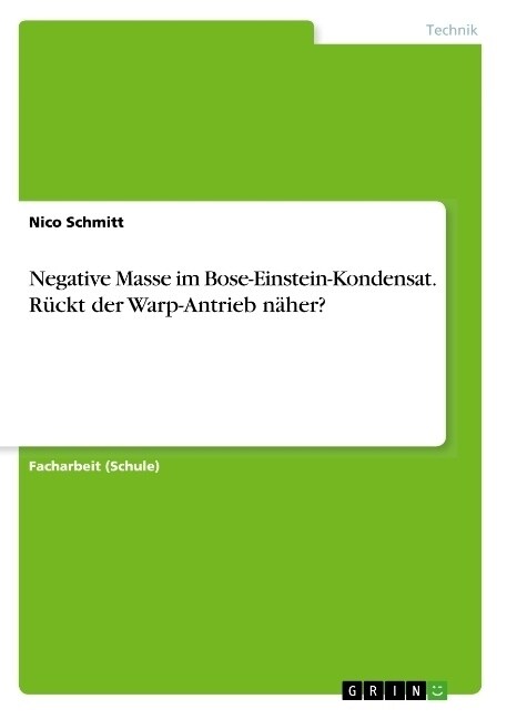 Negative Masse im Bose-Einstein-Kondensat. R?kt der Warp-Antrieb n?er? (Paperback)