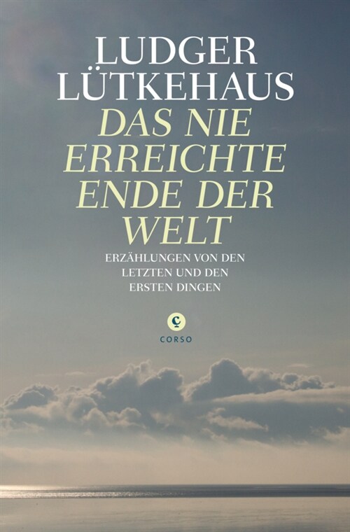 Das nie erreichte Ende der Welt (Hardcover)