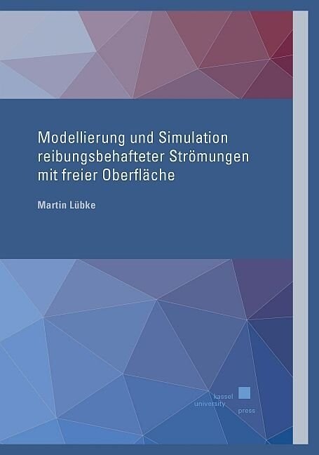 Modellierung und Simulation reibungsbehafteter Stromungen mit freier Oberflache (Paperback)