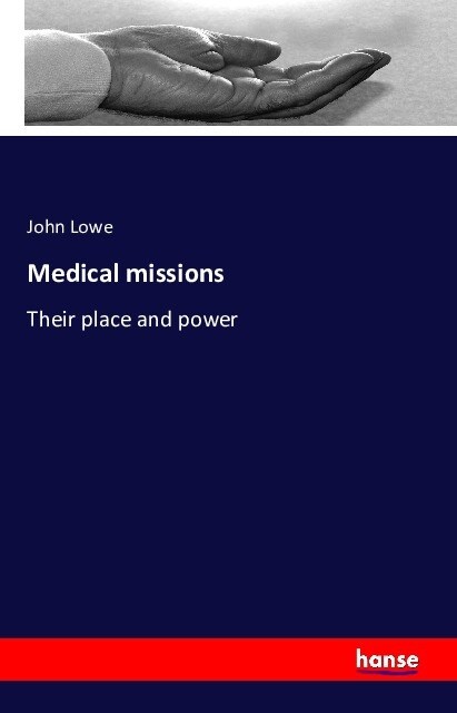 Medical missions: Their place and power (Paperback)