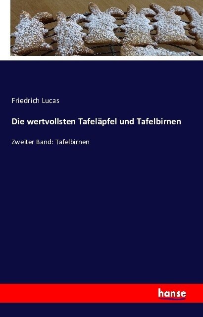 Die wertvollsten Tafelapfel und Tafelbirnen (Paperback)