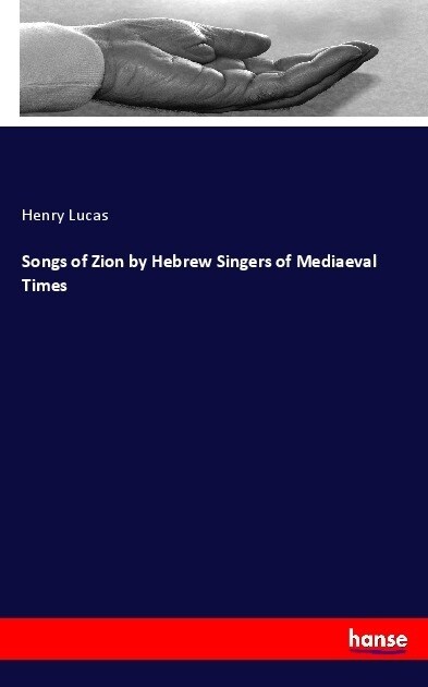 Songs of Zion by Hebrew Singers of Mediaeval Times (Paperback)