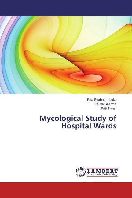 Mycological Study of Hospital Wards (Paperback)