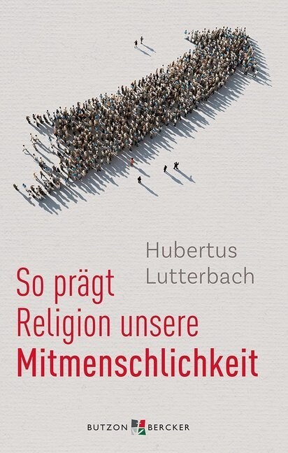 So pragt Religion unsere Mitmenschlichkeit (Hardcover)