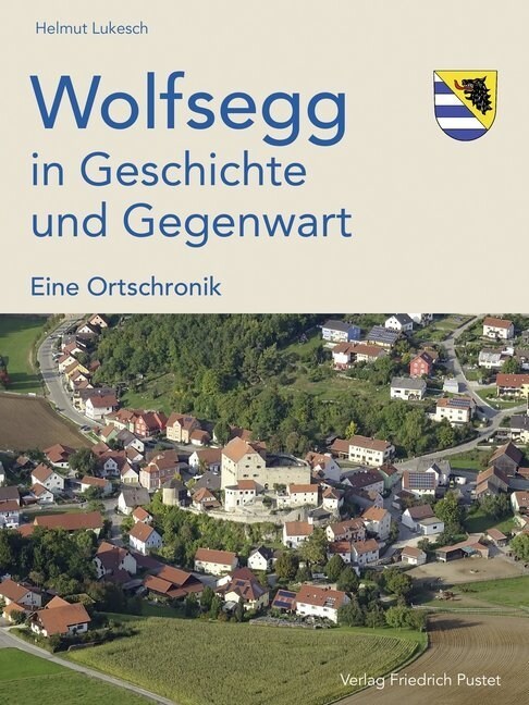 Wolfsegg in Geschichte und Gegenwart (Hardcover)