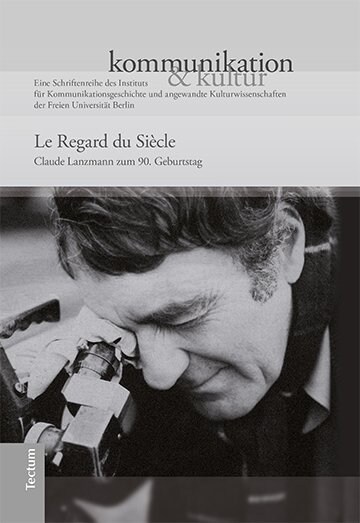 Le Regard Du Siecle: Claude Lanzmann Zum 90. Geburtstag (Hardcover)