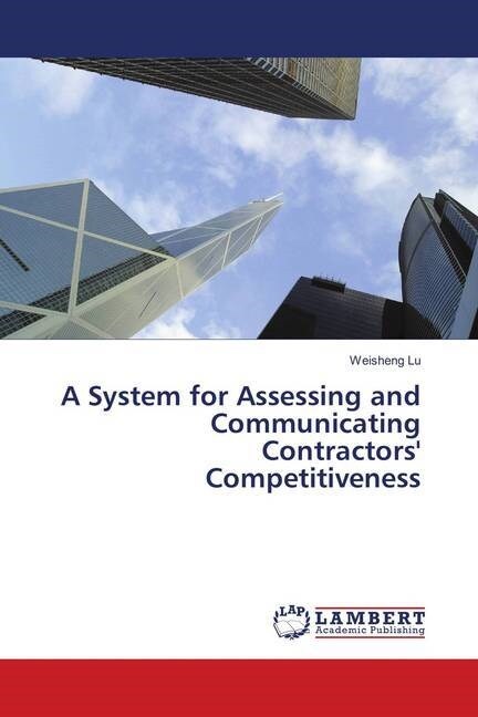 A System for Assessing and Communicating Contractors Competitiveness (Paperback)