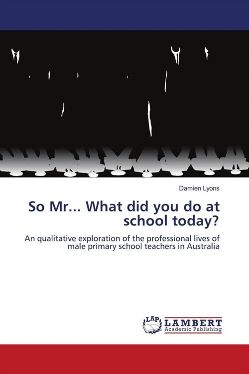 So Mr... What did you do at school today？ (Paperback)