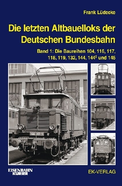 Die letzten Altbauelloks der Deutschen Bundesbahn. Bd.1 (Hardcover)