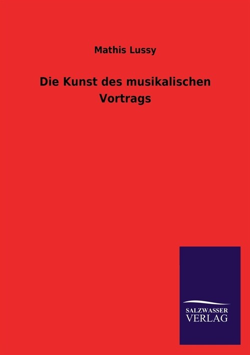 Die Kunst des musikalischen Vortrags (Paperback)