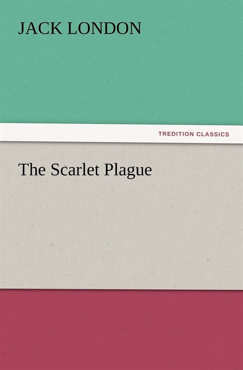 The Scarlet Plague (Paperback)