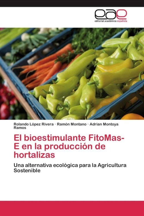 El bioestimulante FitoMas-E en la produccion de hortalizas (Paperback)