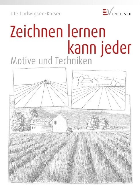 Zeichnen lernen kann jeder - Motive und Techniken (Hardcover)