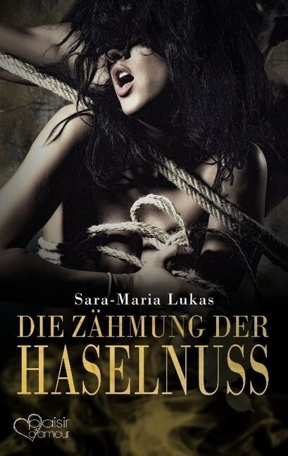 Hard & Heart 3: Die Zahmung der Haselnuss (Paperback)