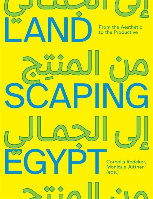 Landscaping Egypt: From the Aesthetic to the Productive (Paperback)