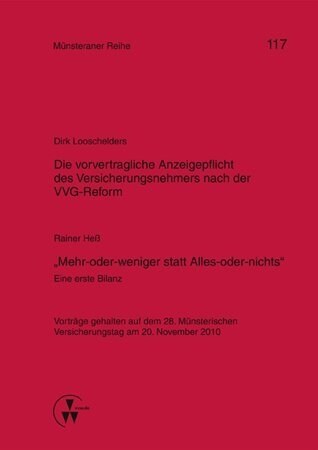 Die vorvertragliche Anzeigepflicht des Versicherungsnehmers nach der VVG-Reform / Mehr-oder-weniger statt Alles-oder-nichts - Eine erste Bilanz (Paperback)