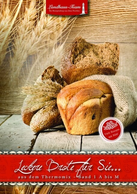 Leckere Brote fur Sie... aus dem Thermomix A bis M. Bd.1 (Paperback)