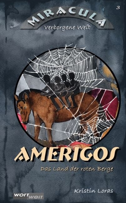 Miracula, Verborgene Welt - Amerigos (Hardcover)