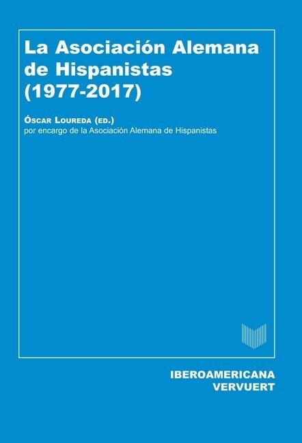 La Asociacion Alemana de Hispanistas (1977-2017) (Paperback)