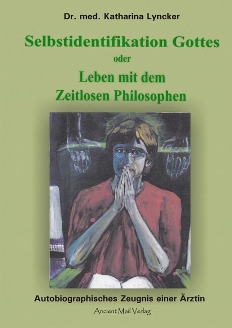 Selbstidentifikation Gottes oder Leben mit dem Zeitlosen Philosophen (Paperback)