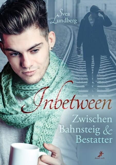 Inbetween - Zwischen Bahnsteig und Bestatter (Paperback)