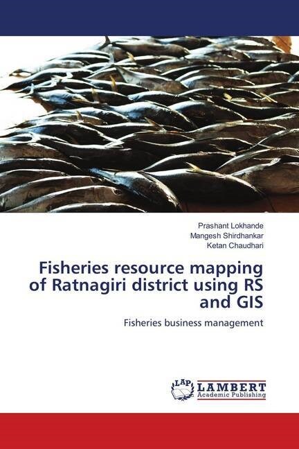 Fisheries resource mapping of Ratnagiri district using RS and GIS (Paperback)