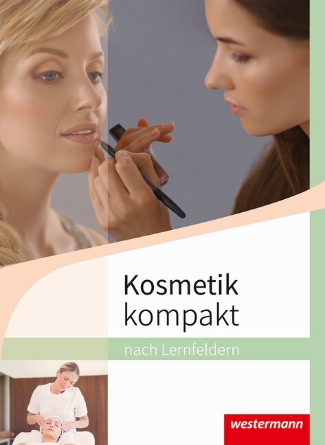 Kosmetik kompakt nach Lernfeldern, Schulerband (Hardcover)