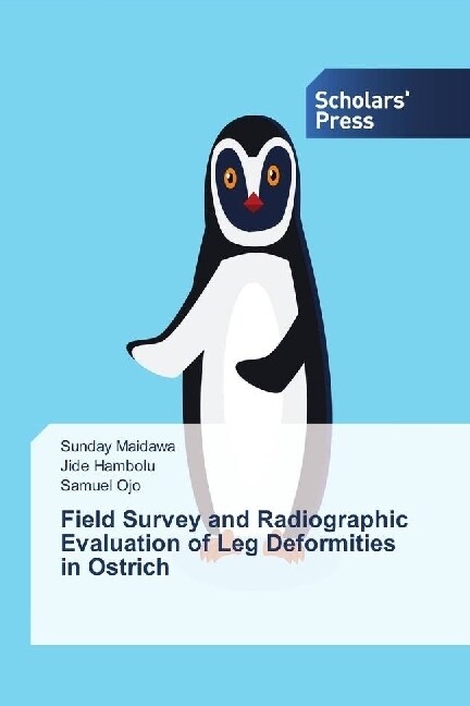 Field Survey and Radiographic Evaluation of Leg Deformities in Ostrich (Paperback)