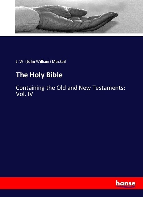 The Holy Bible: Containing the Old and New Testaments: Vol. IV (Paperback)