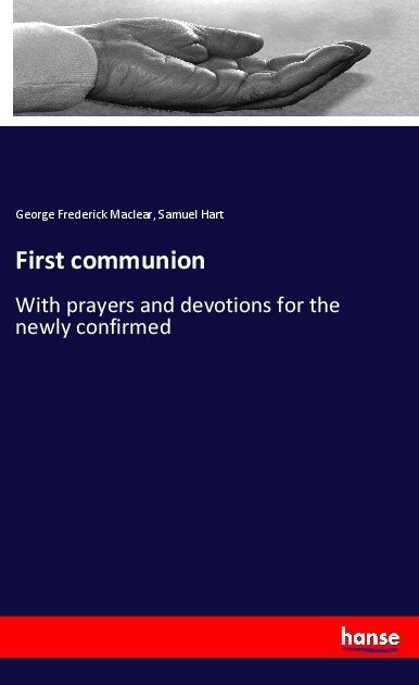 First communion: With prayers and devotions for the newly confirmed (Paperback)