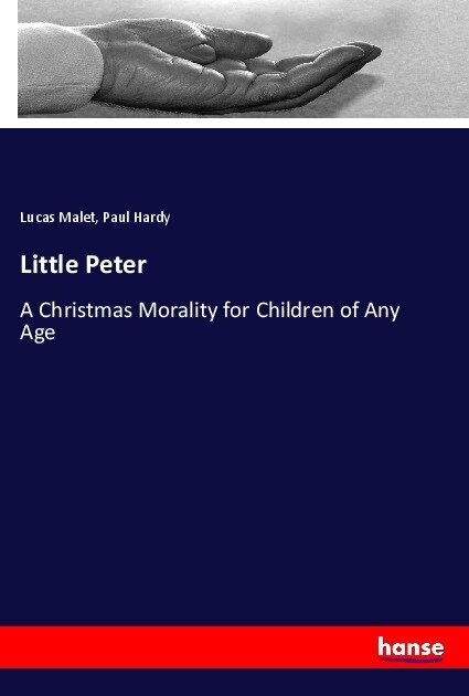 Little Peter: A Christmas Morality for Children of Any Age (Paperback)