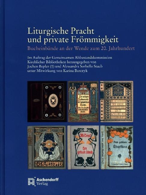 Liturgische Pracht und private Frommigkeit. Bucheinbande an der Wende zum zum 20. Jahrhundert (Hardcover)