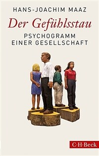 Der Gefühlsstau : Psychogramm einer Gesellschaft / Hans-Joachim Maaz / 4. Auflage