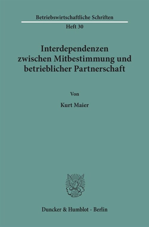 Interdependenzen Zwischen Mitbestimmung Und Betrieblicher Partnerschaft (Paperback)