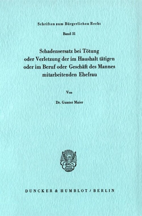 Schadensersatz Bei Totung Oder Verletzung Der Im Haushalt Tatigen Oder Im Beruf Oder Geschaft Des Ehemannes Mitarbeitenden Ehefrau (Paperback)