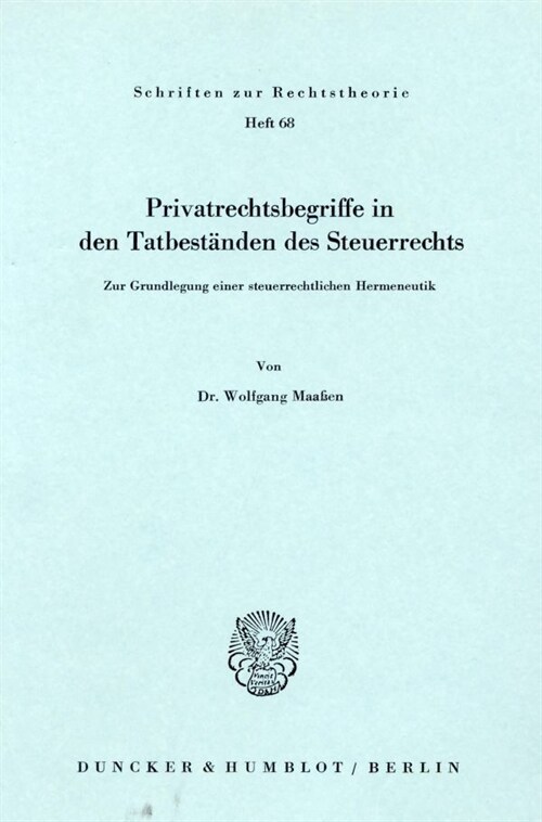 Privatrechtsbegriff in Den Tatbestanden Des Steuerrechts: Zur Grundlegung Einer Steuerlichen Hermeneutik (Paperback)