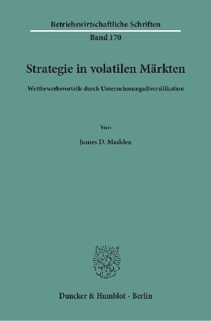 Strategie in Volatilen Markten: Wettbewerbsvorteile Durch Unternehmungsdiversifikation (Paperback)
